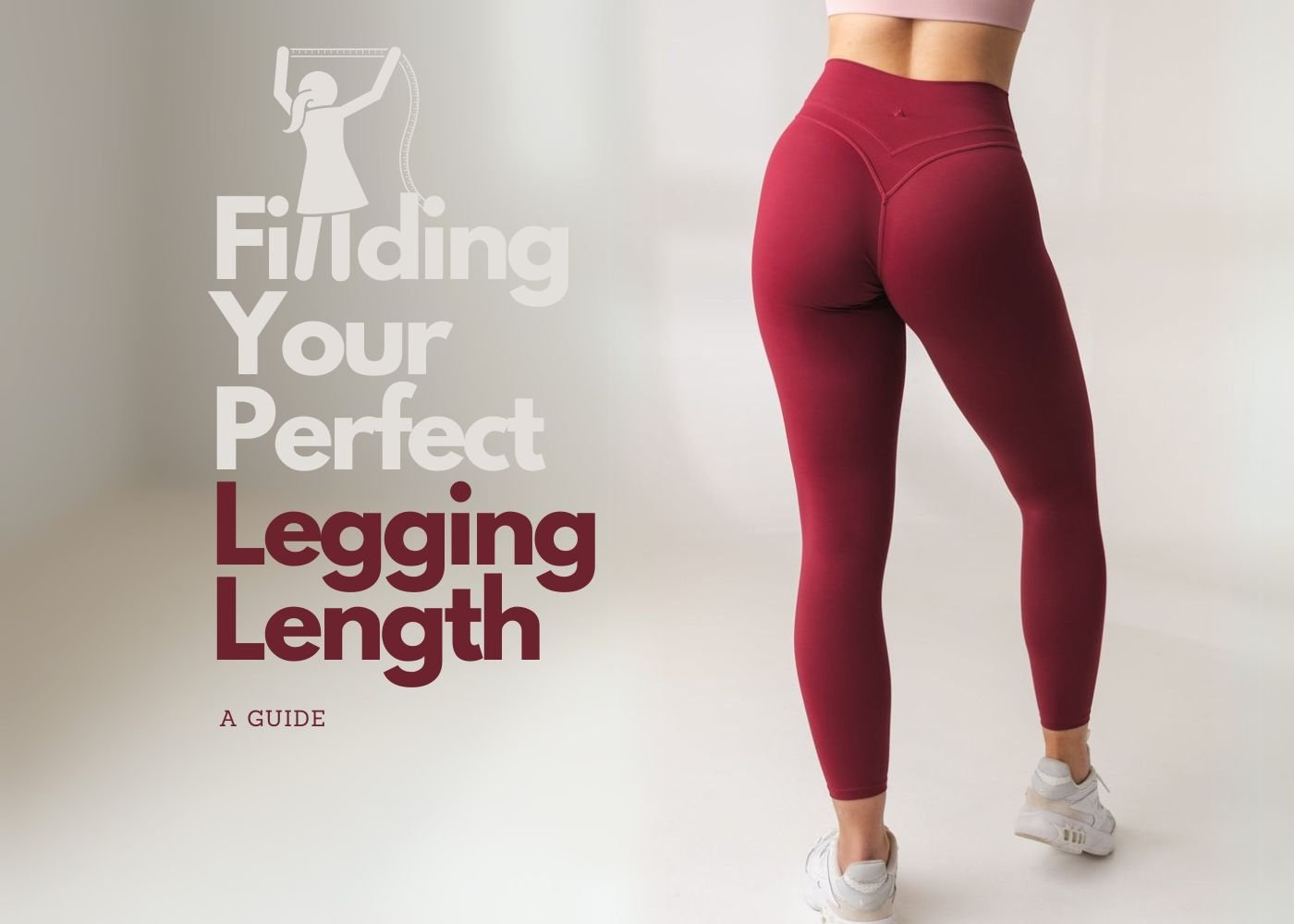 A Guide to Finding Your Perfect Legging Length