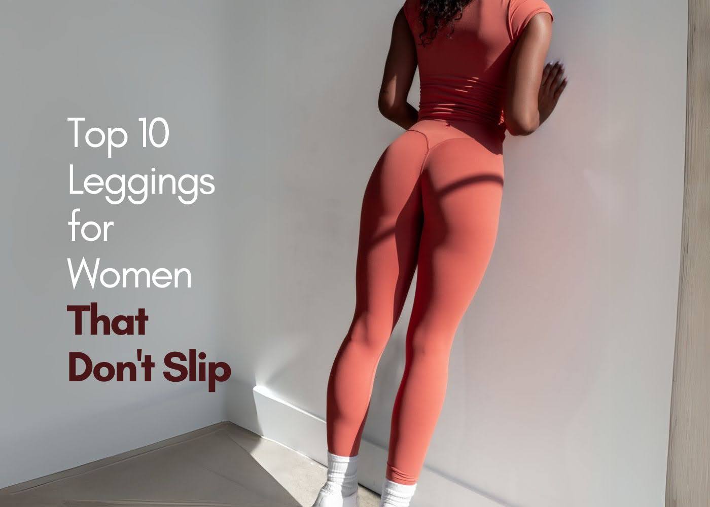 No Slip Leggings for Women