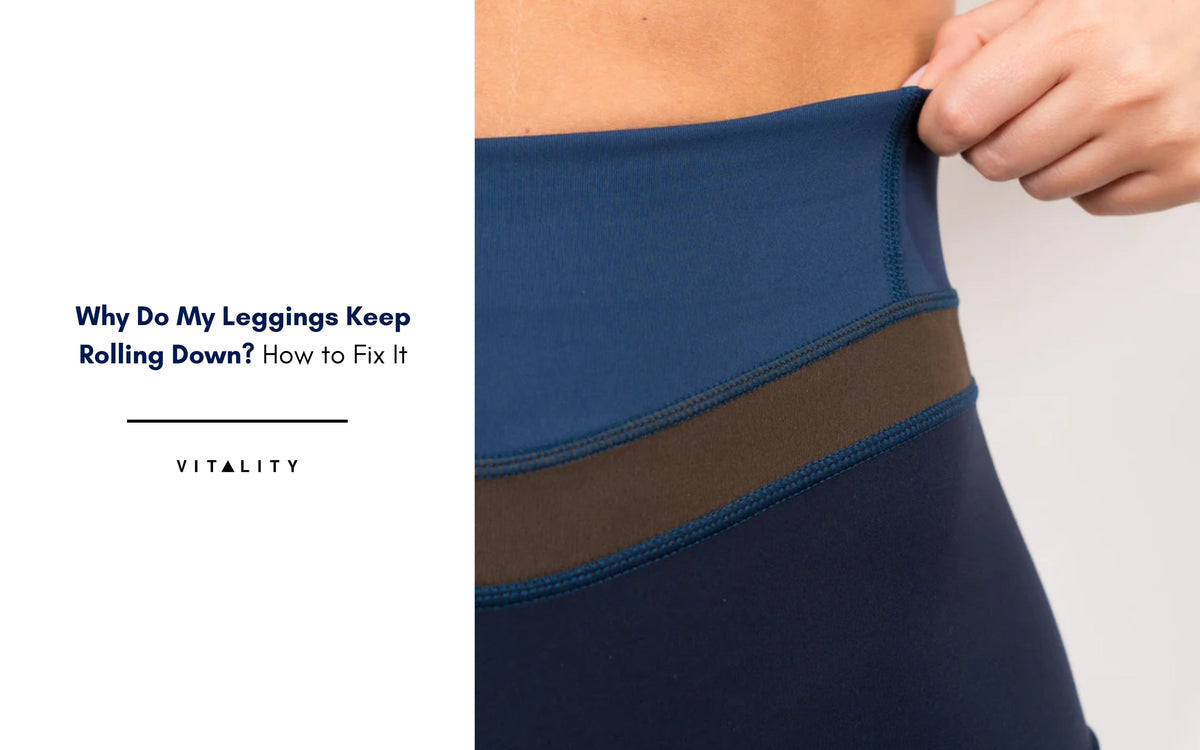 https://shopvitality.com/cdn/shop/articles/Why_Do_My_Leggings_Keep_Rolling_Down__How_to_Fix_It_18801b37-6a57-42a2-b644-25e07fb4e00b_1200x1200.jpg?v=1773839635
